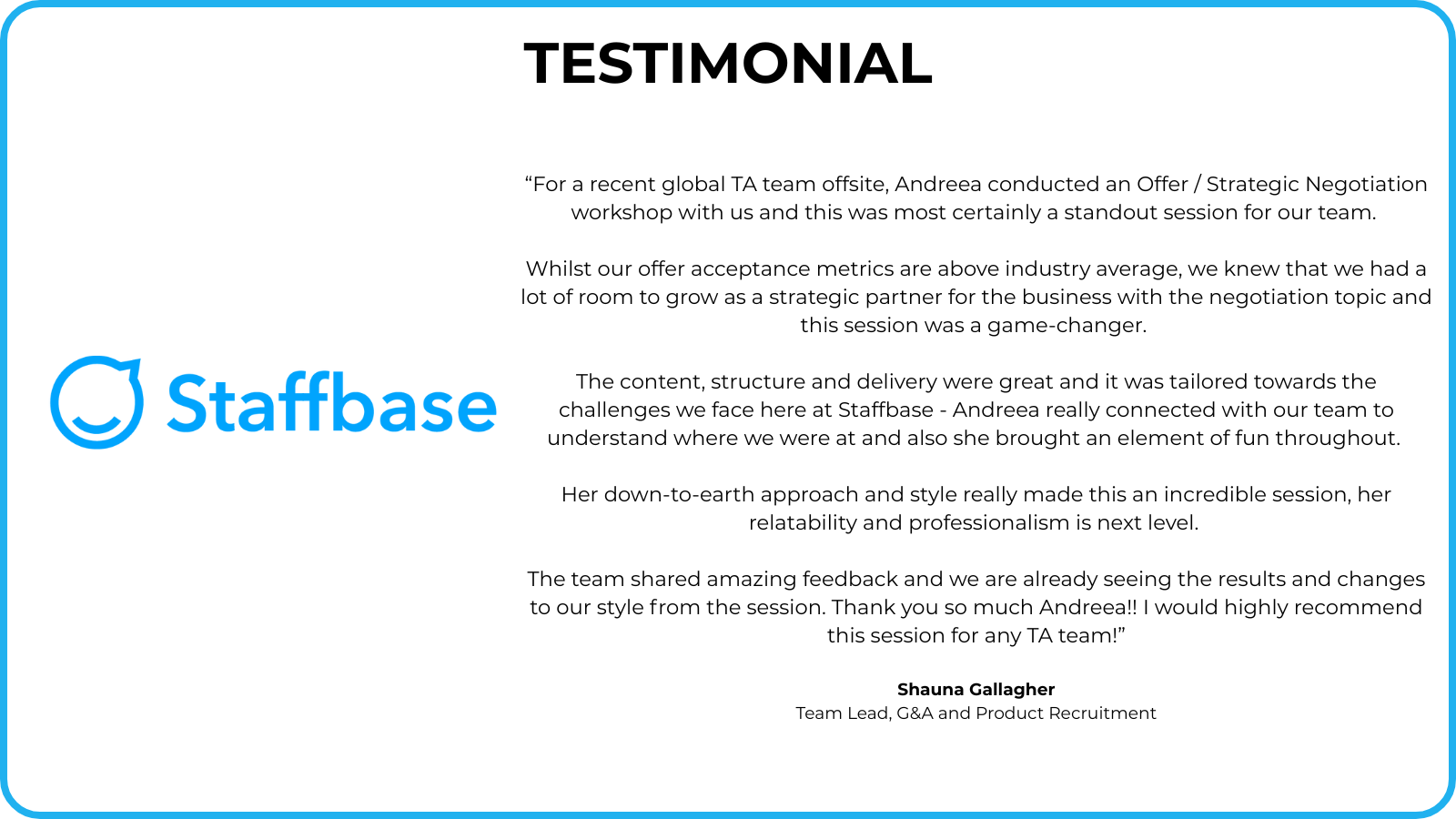 Staffbase testimonial for The Principal Recruiter from Shauna Gallagher, Team Lead G&A and Product Recruitment, praising the offer and strategic negotiation workshop as a game-changer that helped the team grow as strategic business partners with tailored content and professional delivery